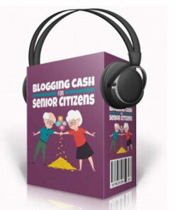 Blogging Cash for Senior Citizens – Audio Course with Resell Rights