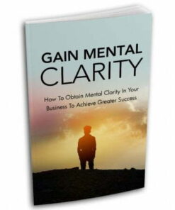 Gain Mental Clarity – eBook with Resell Rights