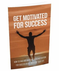 Get Motivated for Success – eBook with Resell Rights