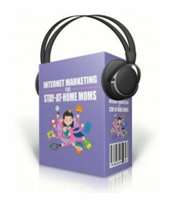 Internet Marketing for Stay at Home Moms – Audio Course with Resell Rights