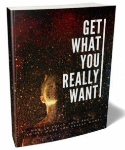 Get What You Really Want – eBook with Resell Rights