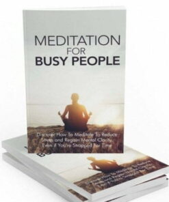 Meditation for Busy People – eBook with Resell Rights