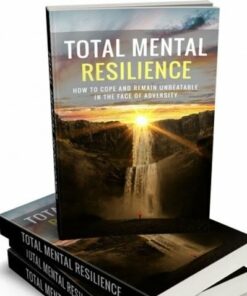 Total Mental Resilience – eBook with Resell Rights