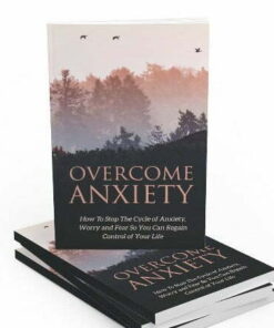 Overcome Anxiety – eBook with Resell Rights