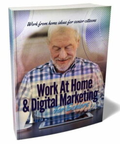 Work at Home & Digital Marketing for Seniors – eBook with Resell Rights