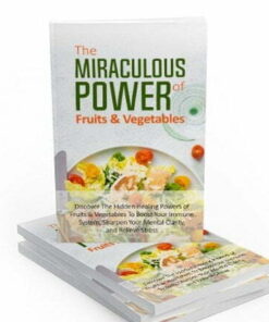 The Miraculous Power of Fruits and Vegetables – eBook with Resell Rights