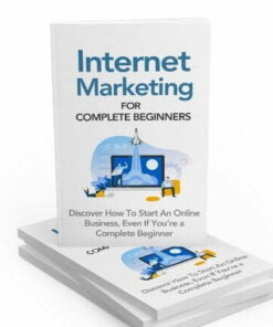 Internet Marketing for Complete Beginners – eBook with Resell Rights