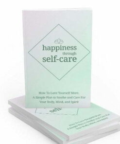 Happiness Through Self-Care – eBook with Resell Rights