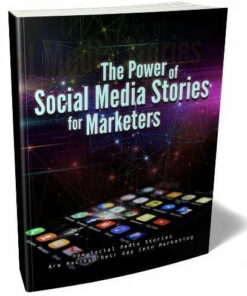 The Power of Social Media Stories for Marketers – eBook with Resell Rights