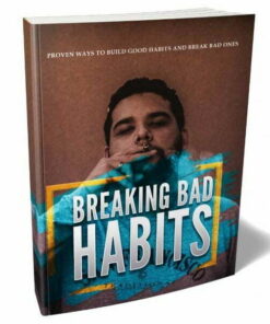 Breaking Bad Habits – eBook with Resell Rights